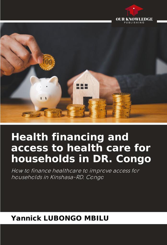 Health financing and access to health care for households in DR. Congo