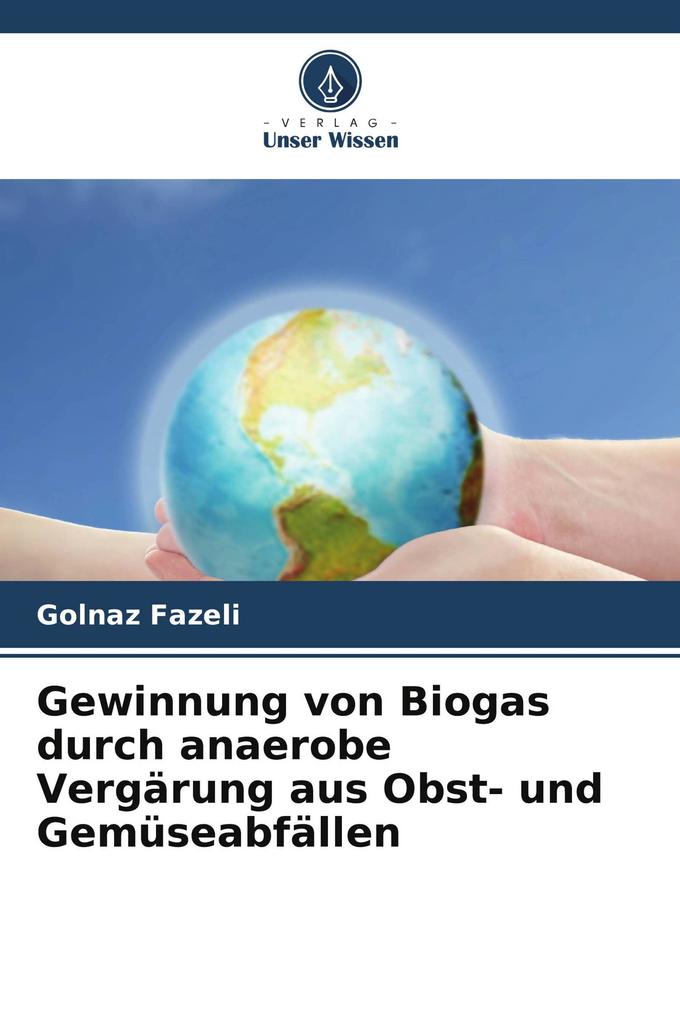 Gewinnung von Biogas durch anaerobe Vergärung aus Obst- und Gemüseabfällen