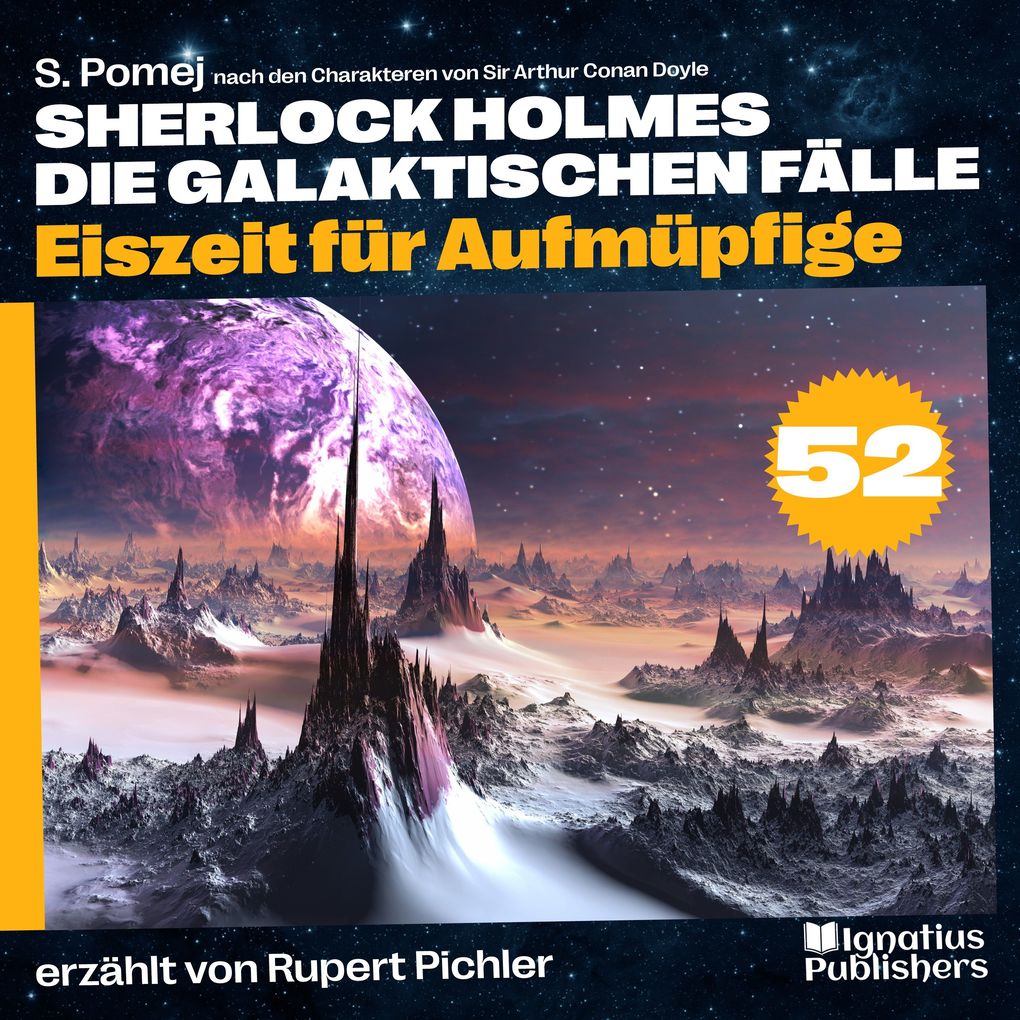 Eiszeit für Aufmüpfige (Sherlock Holmes - Die galaktischen Fälle Folge 52)