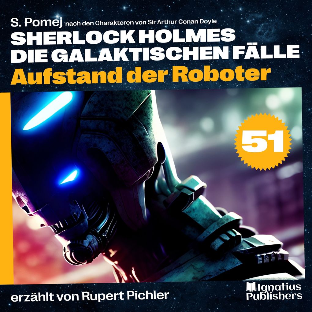 Aufstand der Roboter (Sherlock Holmes - Die galaktischen Fälle Folge 51)