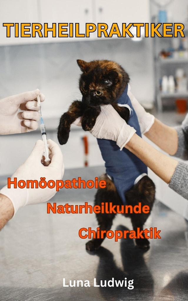 Tierheilpraktiker Naturheilkunde Homöopathie Chiropraktik