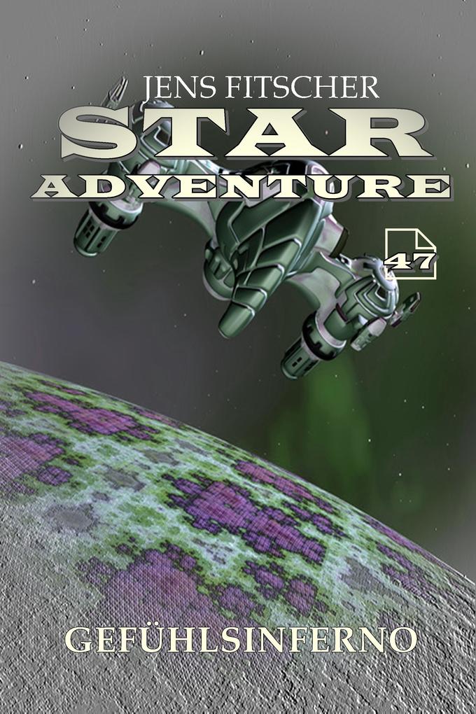 Gefühlsinferno (STAR ADVENTURE 47)