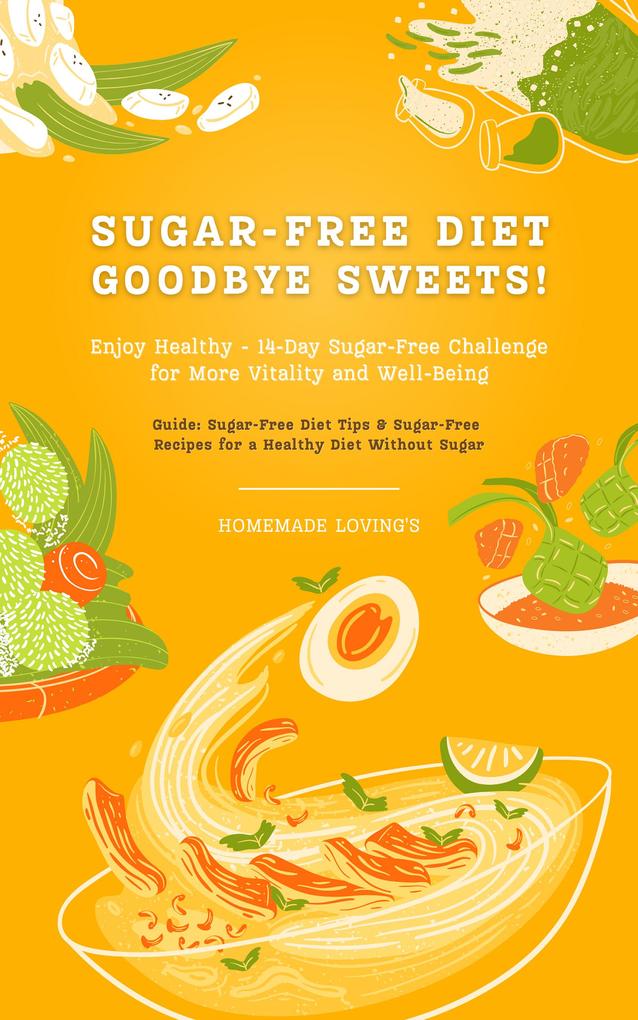 Sugar-Free Diet: Goodbye Sweets!