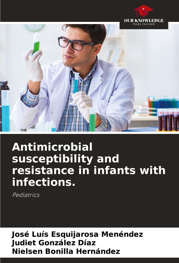Antimicrobial susceptibility and resistance in infants with infections.