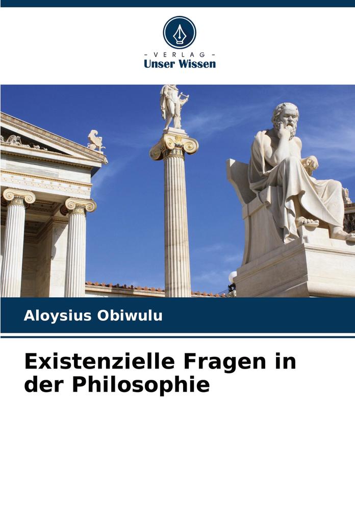 Existenzielle Fragen in der Philosophie