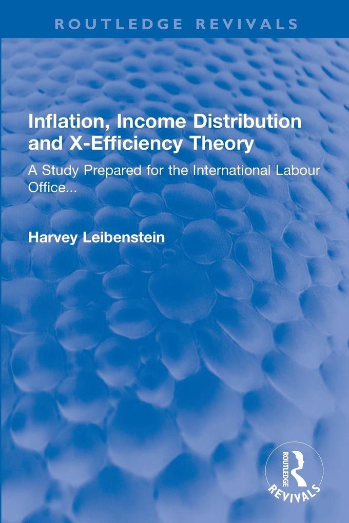 Inflation Income Distribution and X-Efficiency Theory