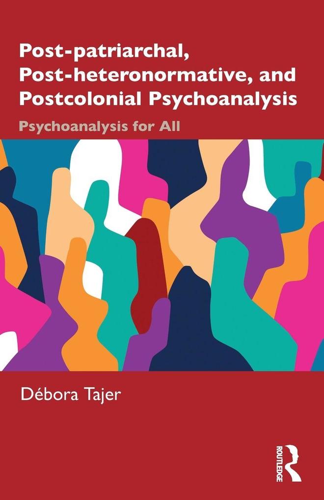 Post-patriarchal Post-heteronormative and Postcolonial Psychoanalysis
