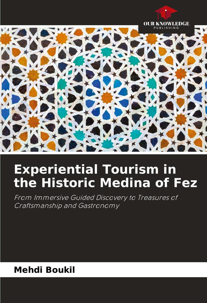 Experiential Tourism in the Historic Medina of Fez