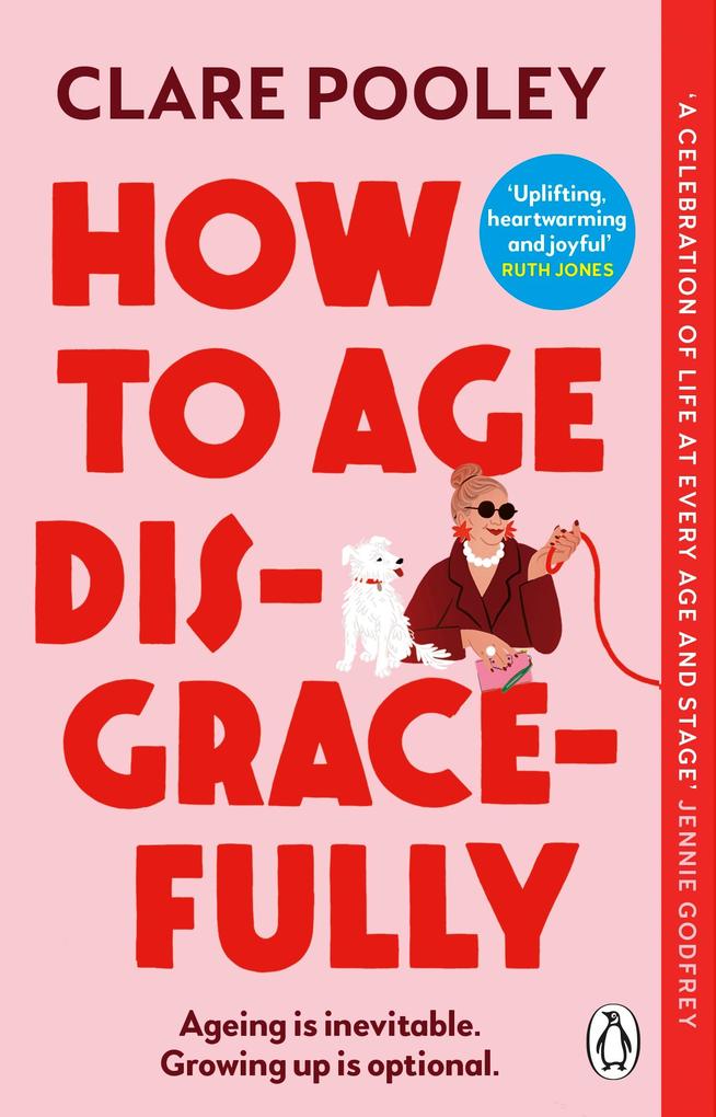 Transworld Publ. Ltd Uk How To Age Disgracefully