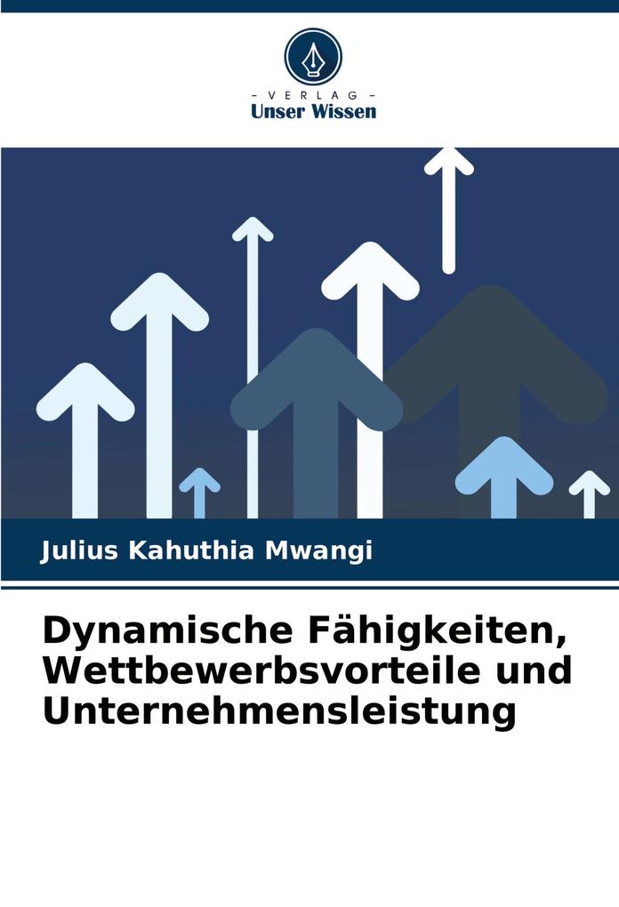 Dynamische Fähigkeiten Wettbewerbsvorteile und Unternehmensleistung