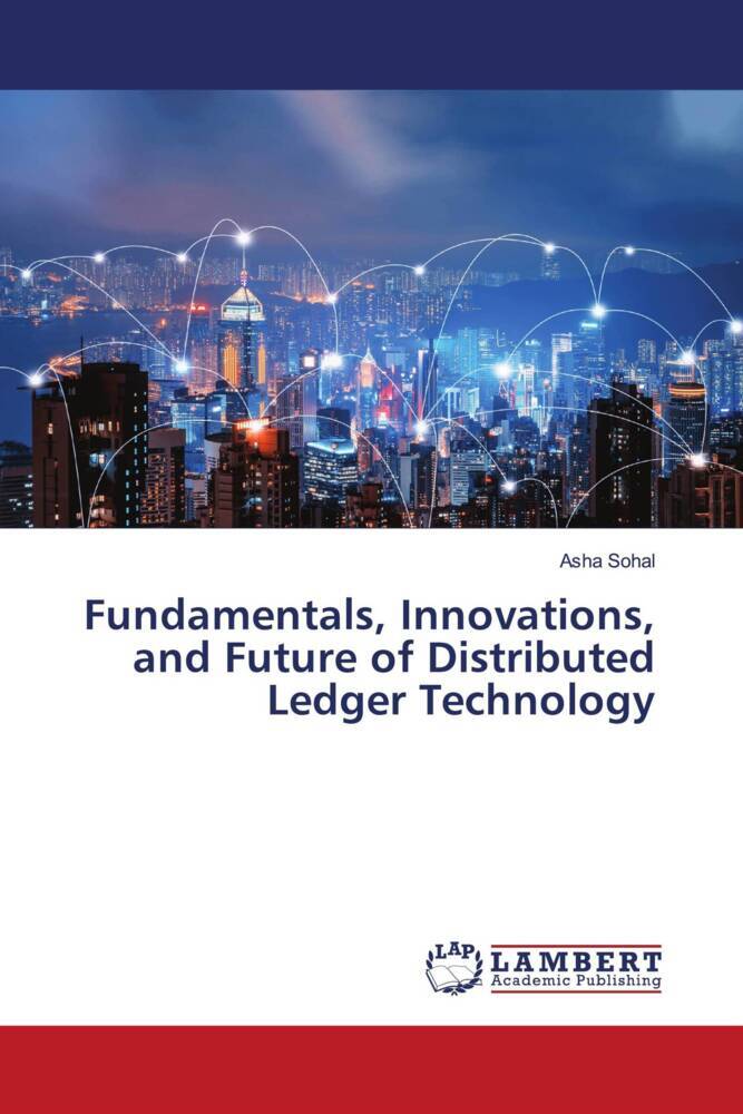 Fundamentals Innovations and Future of Distributed Ledger Technology