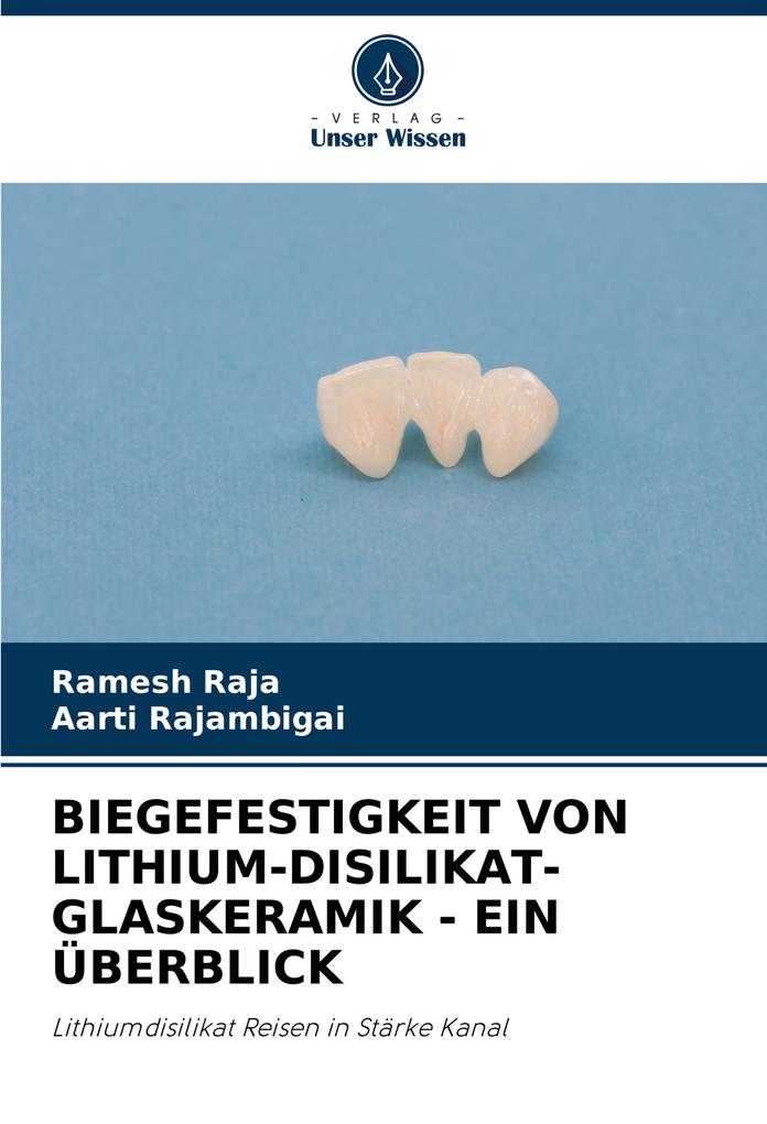 BIEGEFESTIGKEIT VON LITHIUM-DISILIKAT-GLASKERAMIK - EIN ÜBERBLICK