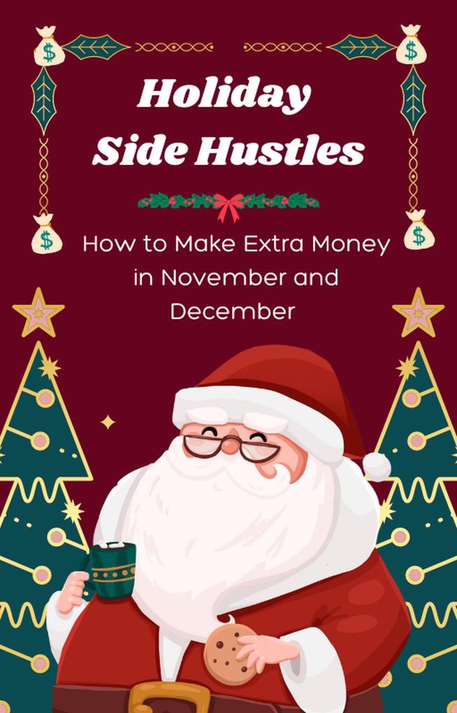 Holiday Side Hustles: How to Make Extra Money in November and December (Side Hustle Series #1)