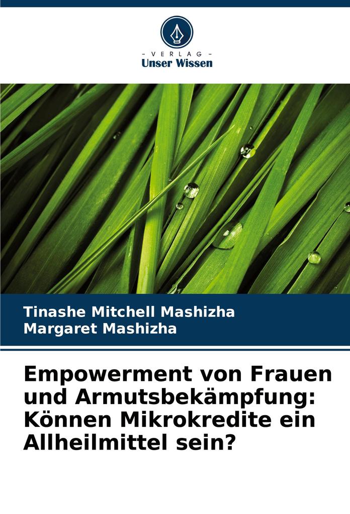 Empowerment von Frauen und Armutsbekämpfung: Können Mikrokredite ein Allheilmittel sein?
