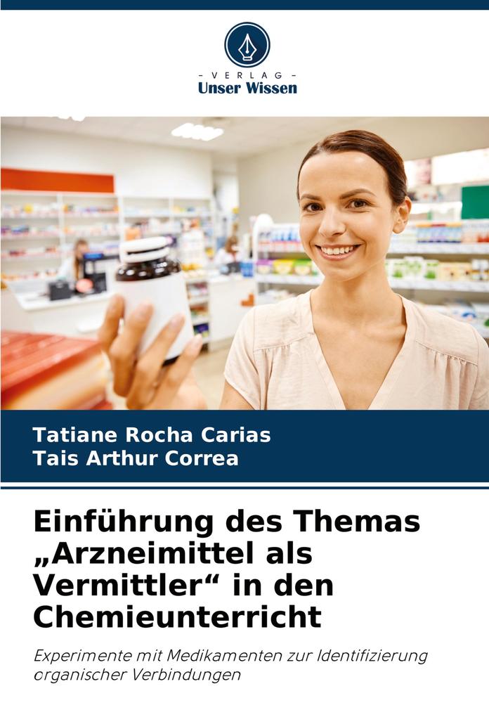 Einführung des Themas 'Arzneimittel als Vermittler' in den Chemieunterricht