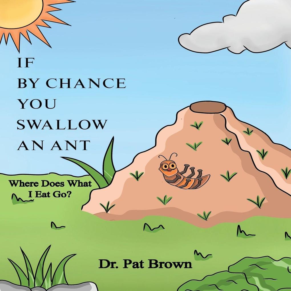 If by Chance You Swallow an Ant