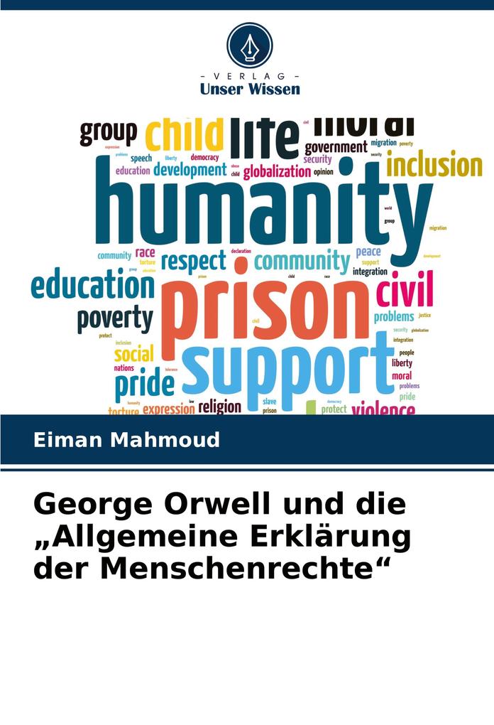 George Orwell und die 'Allgemeine Erklärung der Menschenrechte'