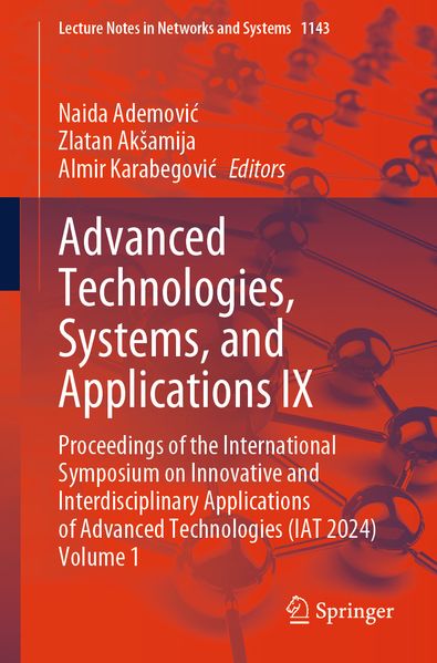 Advanced Technologies Systems and Applications IX