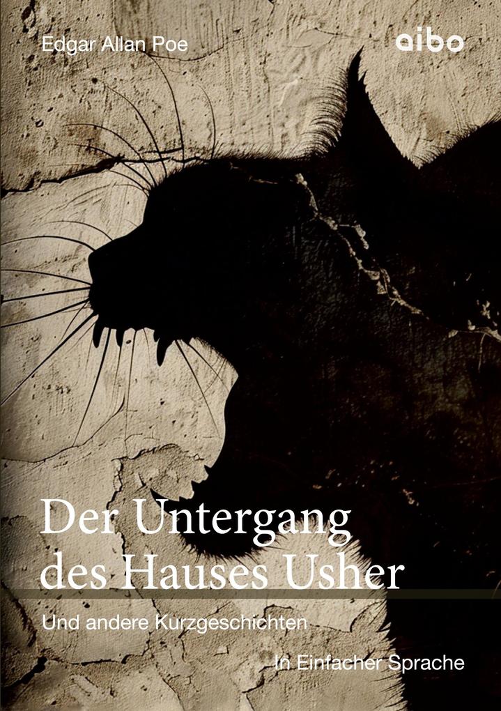 Der Untergang des Hauses Usher und weitere Kurzgeschichten in einfacher Sprache