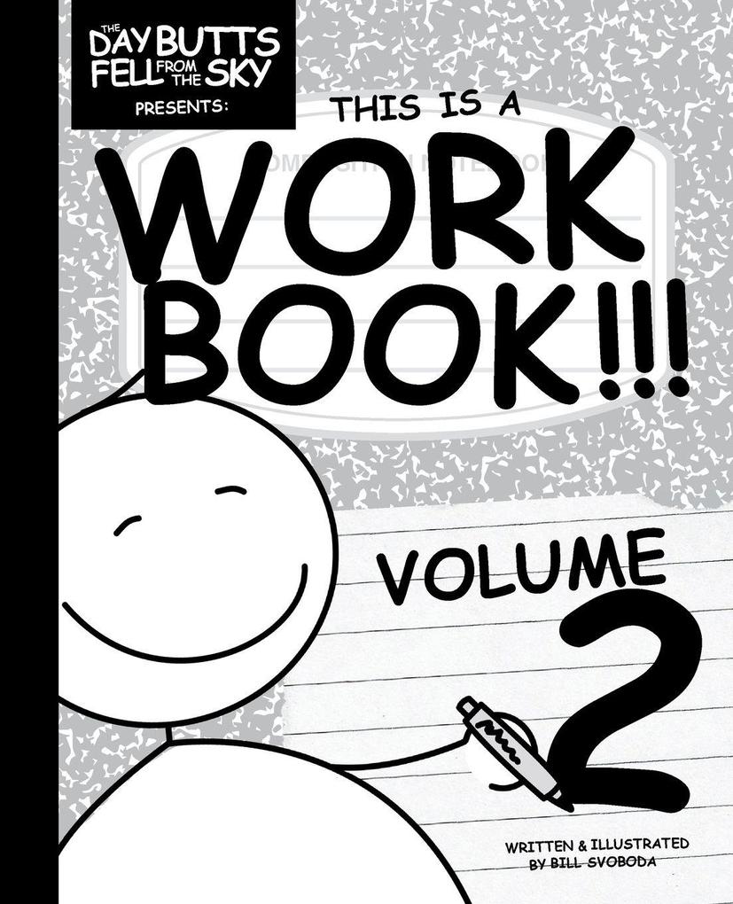 The Day Butts Fell from the Sky Presents This is a Workbook!!! Volume Two