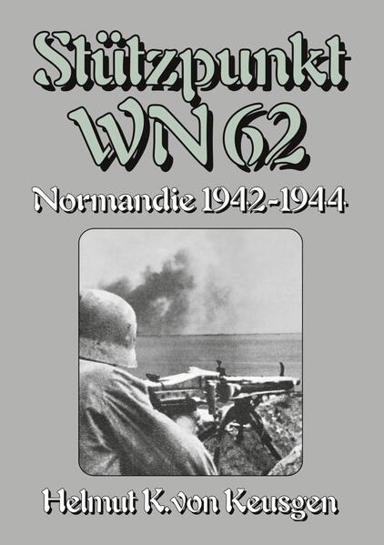 Ek-2 Publishing Stützpunkt Wn 62 - Normandie 1942-1944