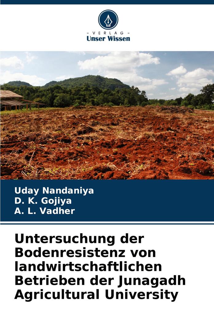 Untersuchung der Bodenresistenz von landwirtschaftlichen Betrieben der Junagadh Agricultural University