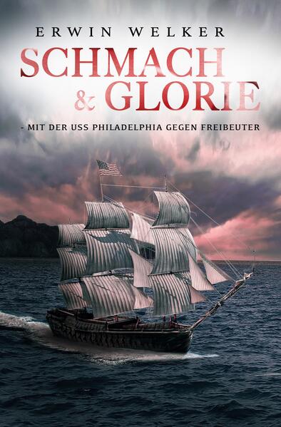 Schmach & Glorie - Mit der USS Philadelphia gegen Freibeuter