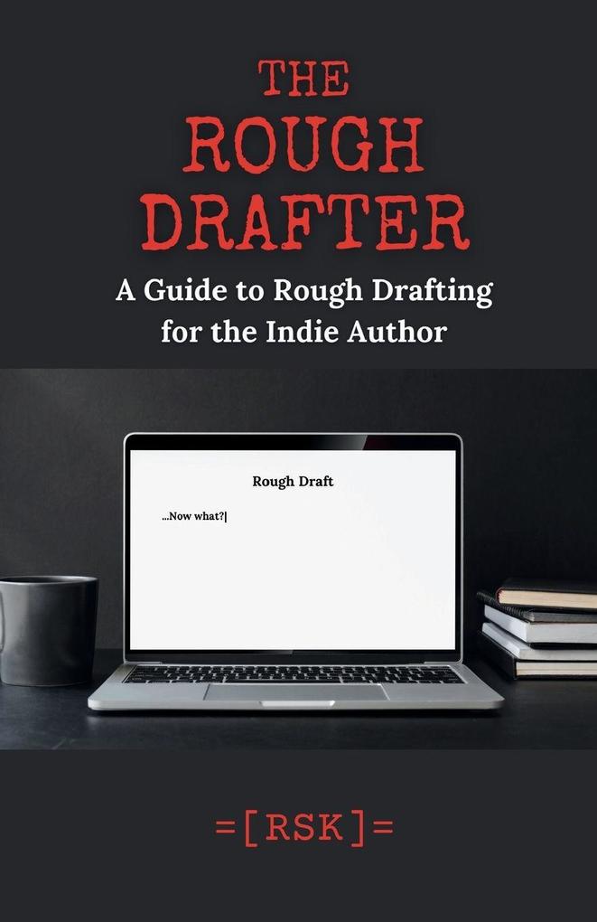 The Rough Drafter