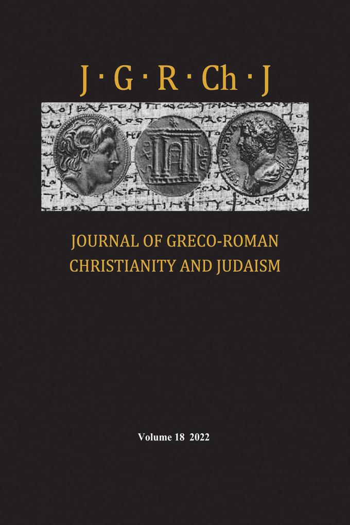Journal of Greco-Roman Christianity and Judaism Volume 18