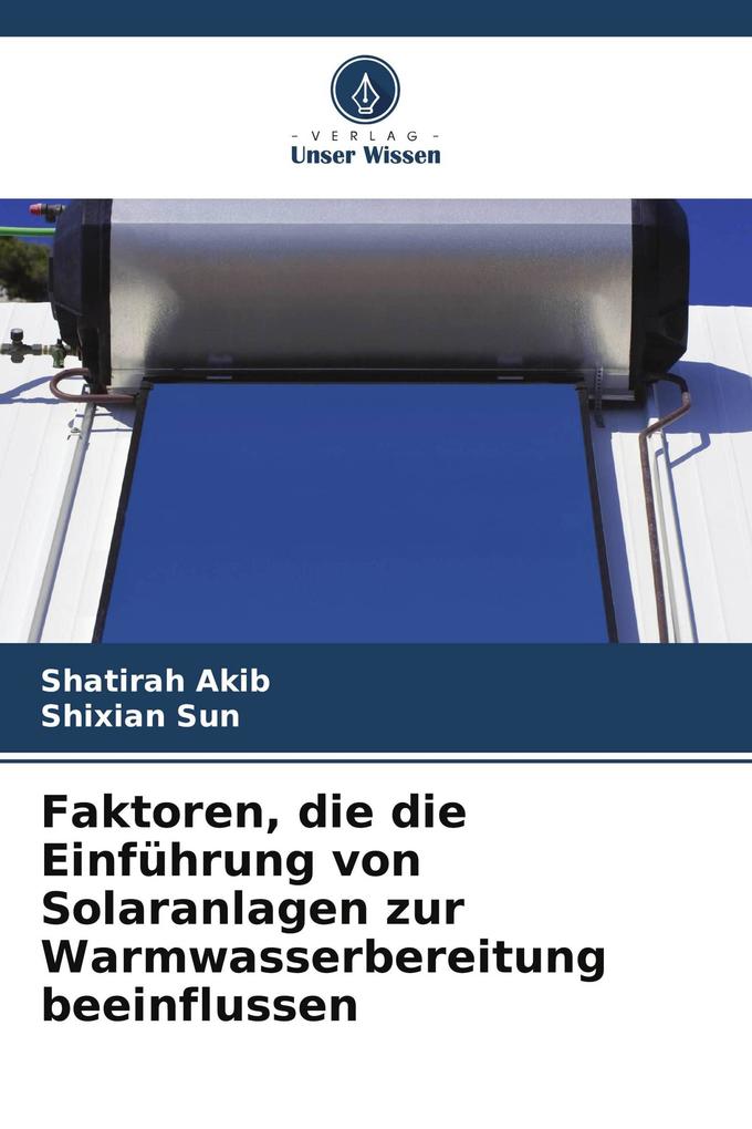 Faktoren die die Einführung von Solaranlagen zur Warmwasserbereitung beeinflussen