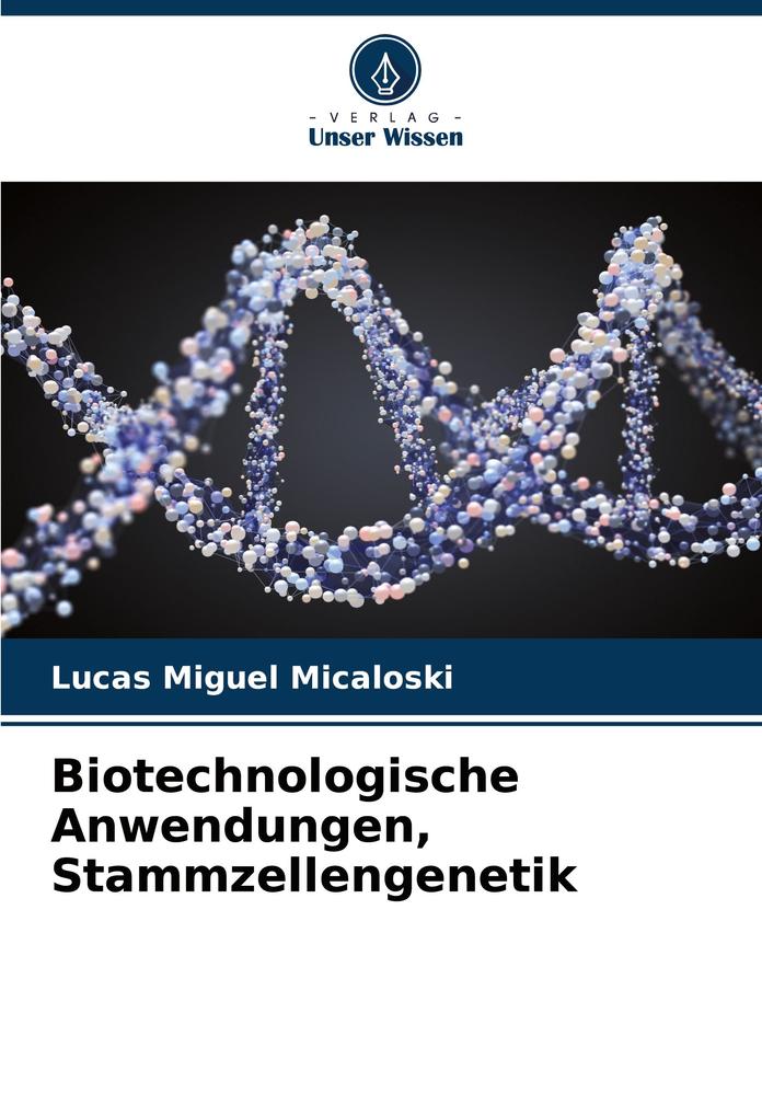 Biotechnologische Anwendungen Stammzellengenetik