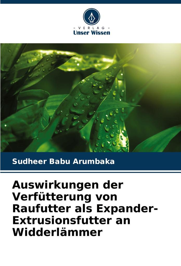Auswirkungen der Verfütterung von Raufutter als Expander-Extrusionsfutter an Widderlämmer