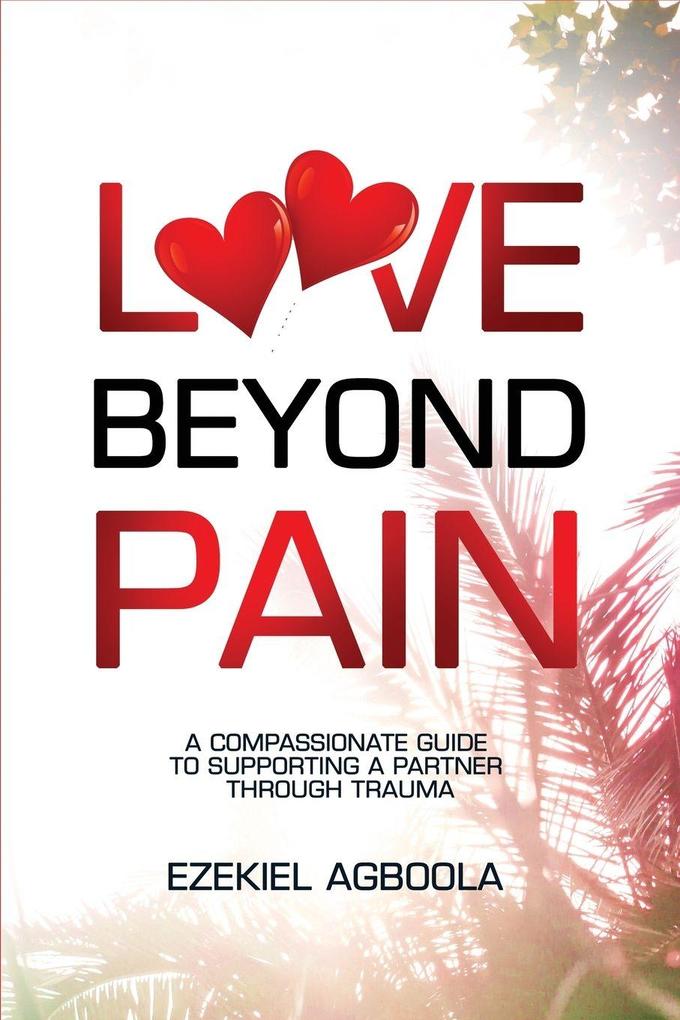 LOVE BEYOND PAIN