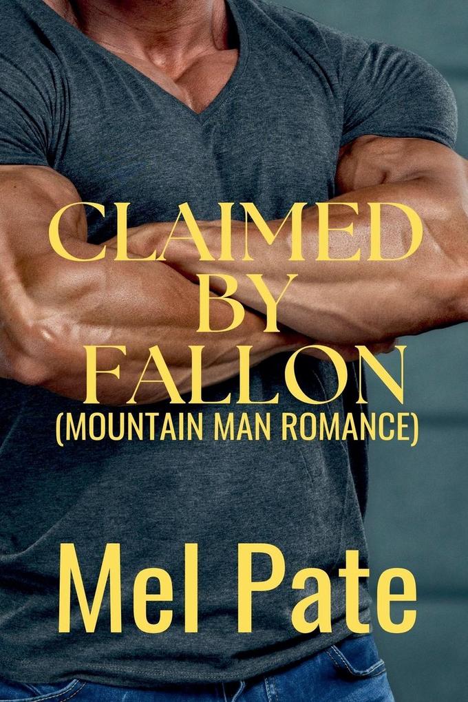 Claimed By Fallon (A Mountain Man Romance)