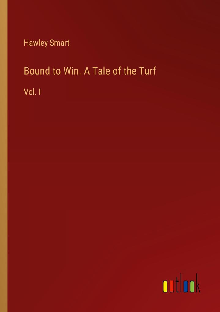 Bound to Win. A Tale of the Turf