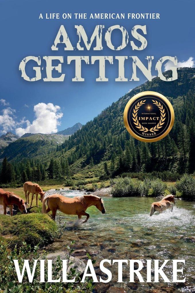 Amos Getting - A Life on the American Frontier