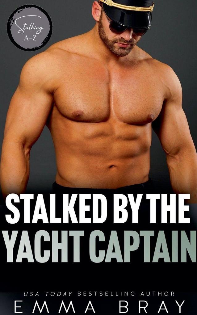 Stalked by the Yacht Captain