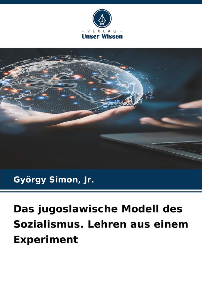 Das jugoslawische Modell des Sozialismus. Lehren aus einem Experiment
