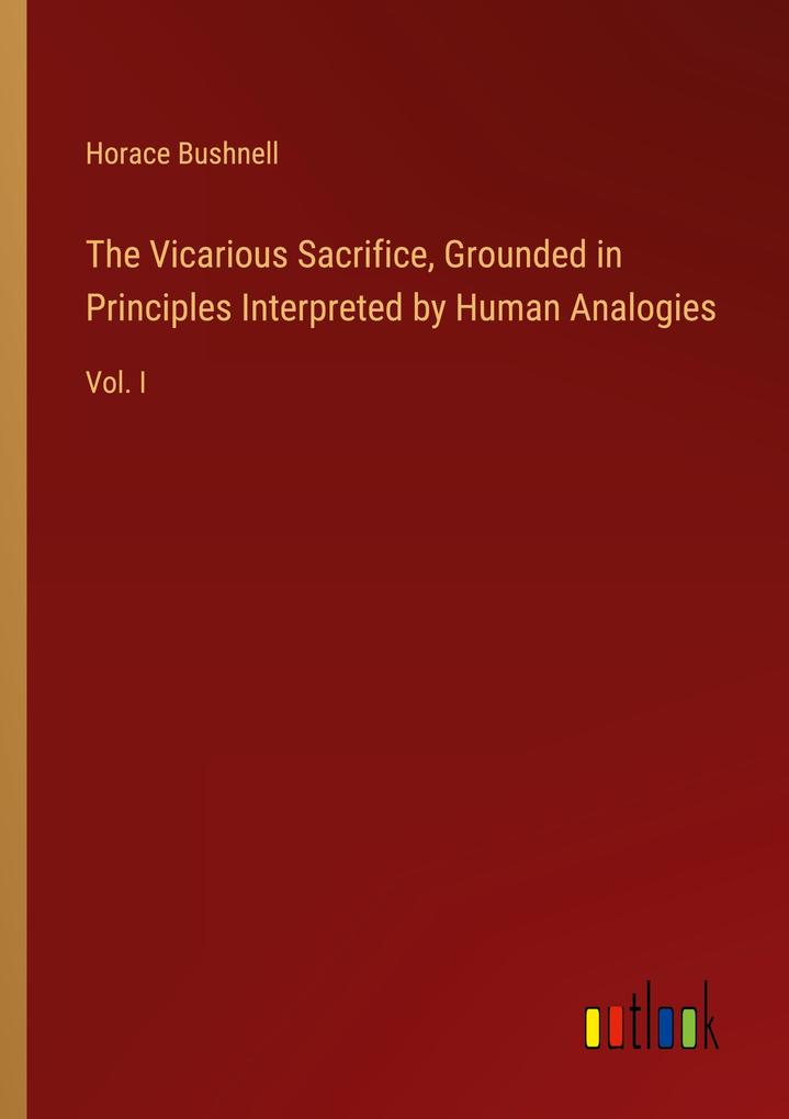 The Vicarious Sacrifice Grounded in Principles Interpreted by Human Analogies