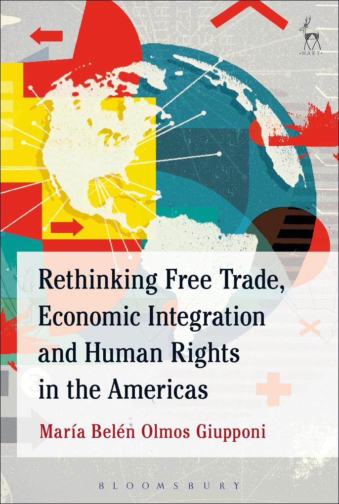 Rethinking Free Trade Economic Integration and Human Rights in the Americas