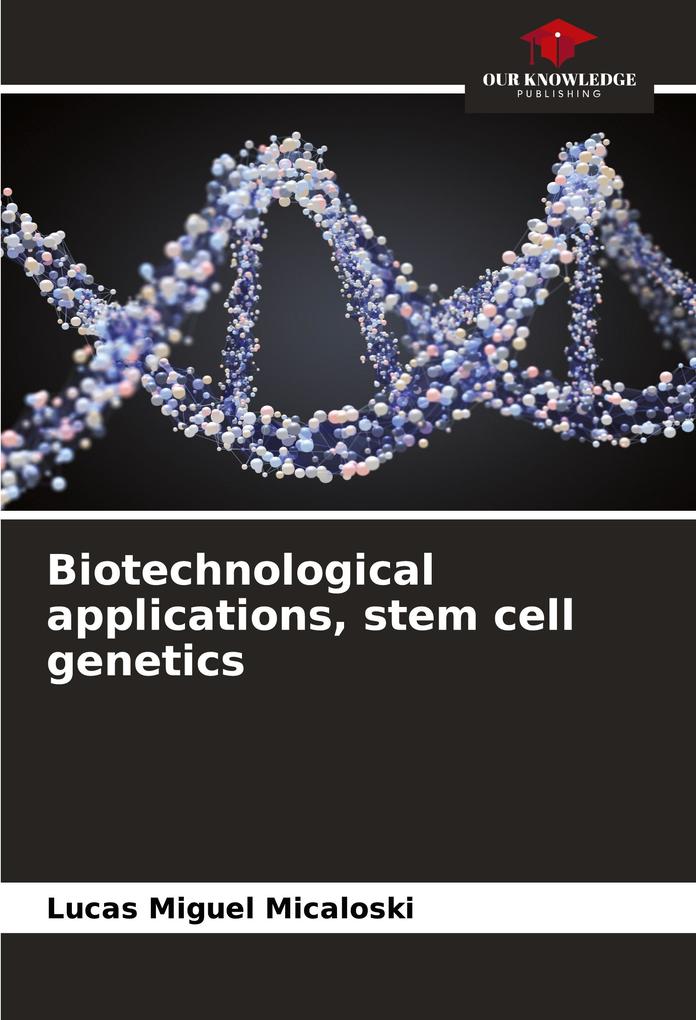 Biotechnological applications stem cell genetics
