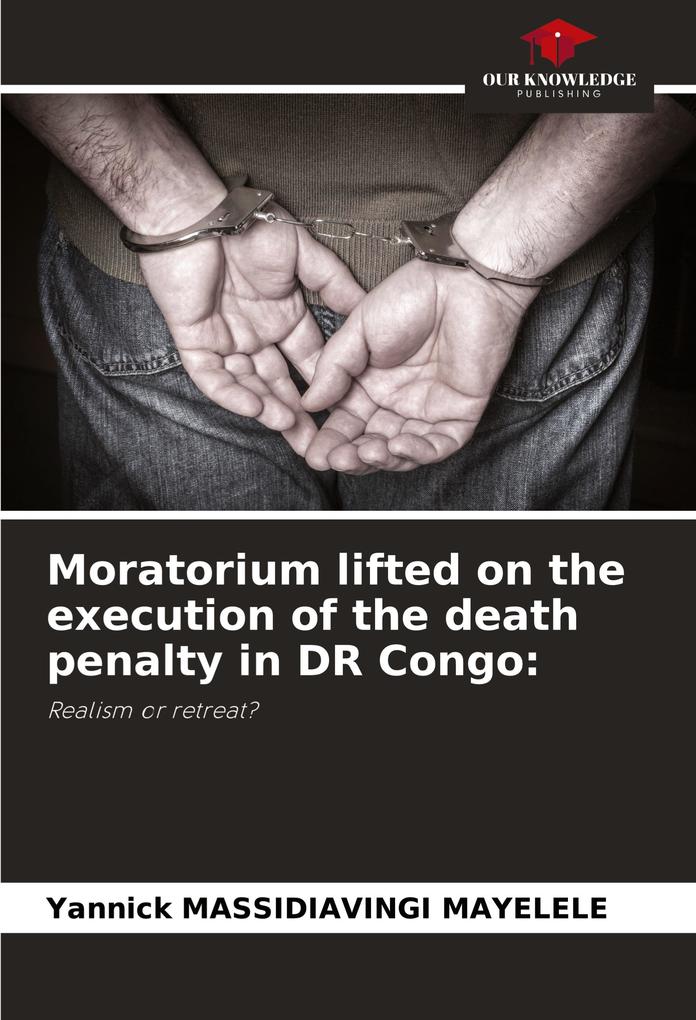 Moratorium lifted on the execution of the death penalty in DR Congo:
