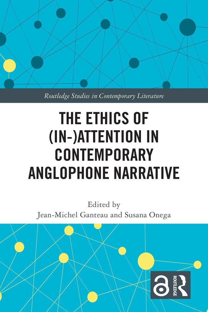 The Ethics of (In-)Attention in Contemporary Anglophone Narrative