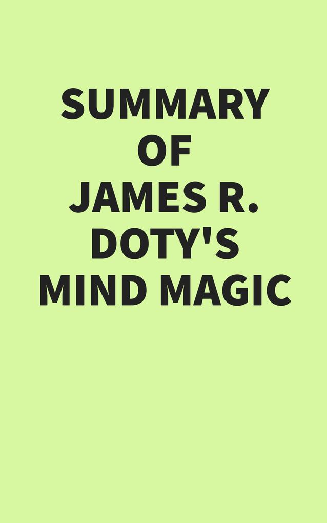 Summary of James R. Doty's Mind Magic