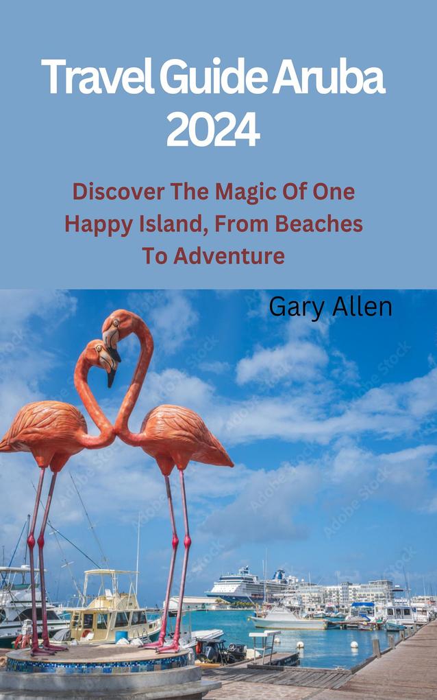 Travel Guide Aruba 2024