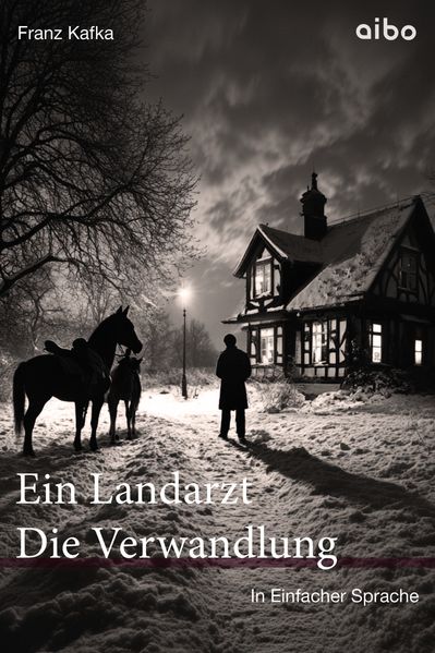 Ein Landarzt Kleine Erzählungen Die Verwandlung in einfacher Sprache