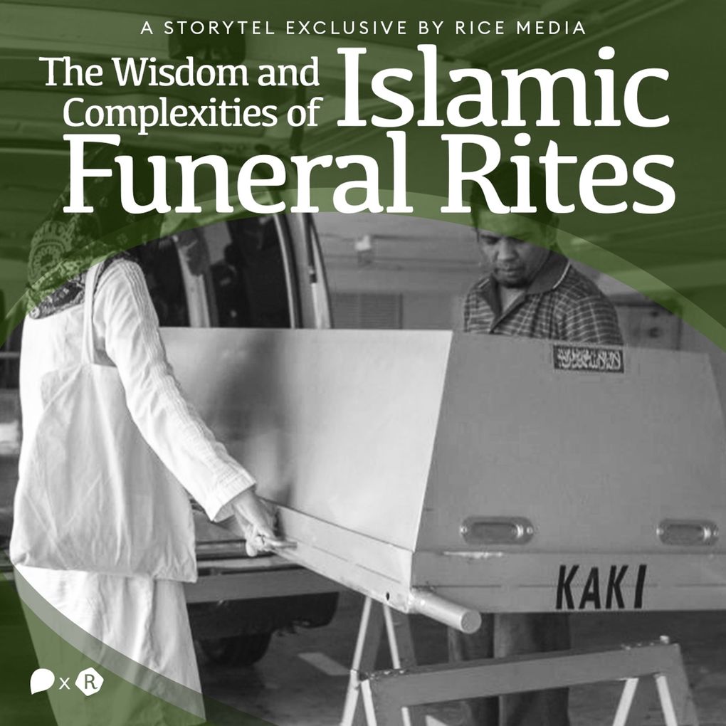 Wisdom and Complexities of Islamic Funeral Rites The