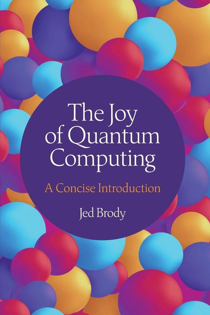 The Joy of Quantum Computing