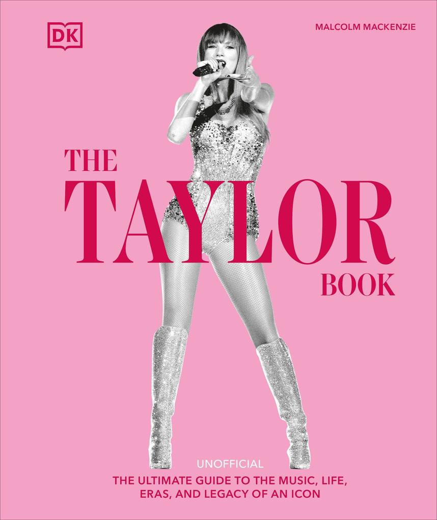 Dorling Kindersley Ltd. The Taylor Swift Book