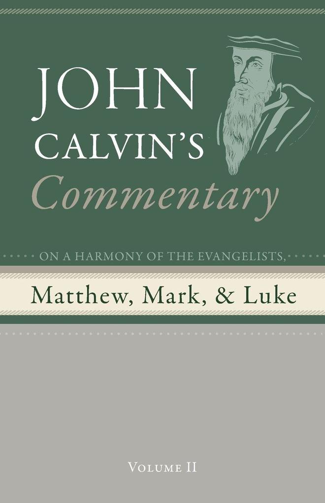 Commentary on a Harmony of the Evangelists Matthew Mark and Luke Volume 2